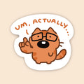 Um Actually Sticker